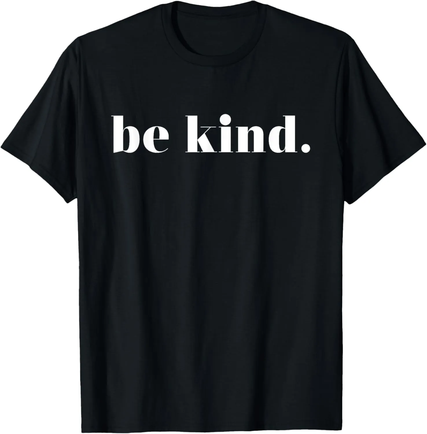Be kind Positive Quote Motivational Inspirational T-Shirt