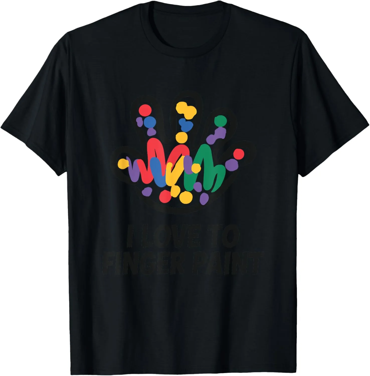 I Love To Finger Paint Handprint Colors T-Shirt