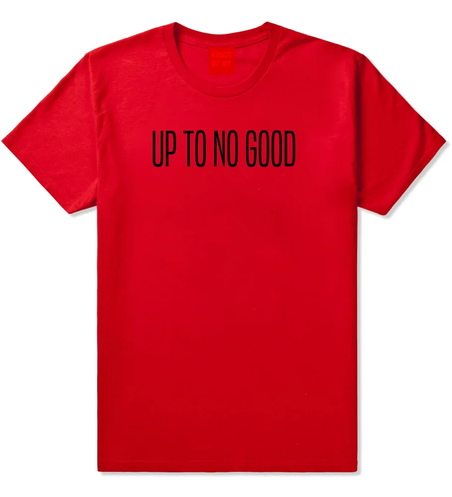 Up To No Good Mens T-Shirt